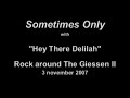 sometimes only giessenburg Hey there Delilah