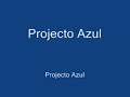 Projecto Azul - Projecto Azul