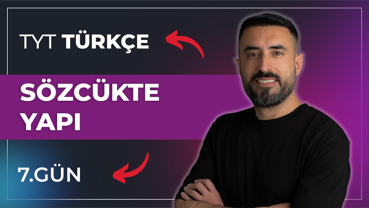 SÖZCÜKTE YAPI / 2027 TYT TÜRKÇE KAMPI
