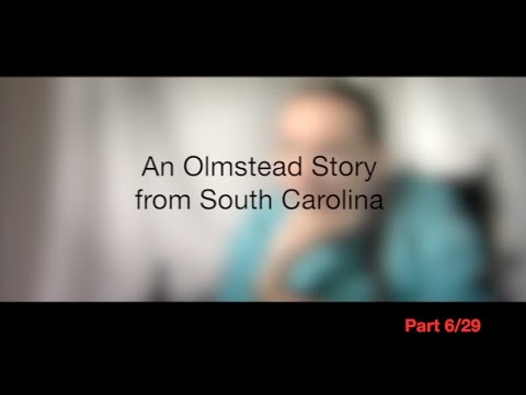 An Olmstead Story from South Carolina , Part 6/29