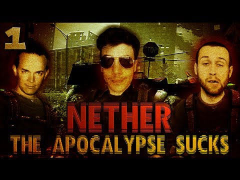 The Apocalypse Sucks (Nether w/ Seananners, Sark, and Chilled - Part 1)