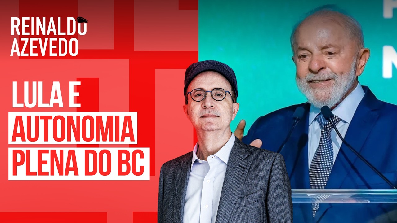 Reinaldo Azevedo – Lula poderá ser o grande responsável pela autonomia plena do Banco Central