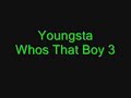 Youngsta - Whos That Boy 3
