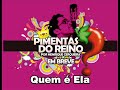 Quemé ela - Pimentas do Reino