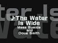 Masa Sumide and Doug Smith  ♪The Water Is Wide