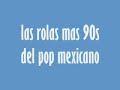 las rolas + 90s pop en español top 5  parte 4 