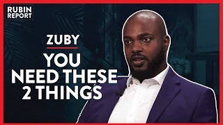 The 2 Things Americans Need to Have More Of (Pt. 2) | Zuby | POLITICS | Rubin Report