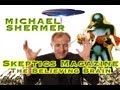 Accomplishments of Skeptics Magazine with Michael Shermer