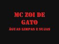 Mc Zoi de Gato - �guas Limpas e �guas sujas