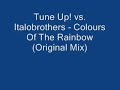 Tune Up! vs. Italobrothers - Colours Of The Rainbow (Origina