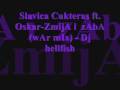 Slavica Cukteras ft Oskar-zmija i zaba war mix - Dj hellfish