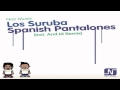 Los Suruba - Spanish Pantalones