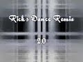 Rick's Dance Remix 2.0 (now w/ 40% more Rick!!)