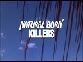 my own intro for natural born killers!