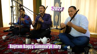 BAYRAM BAGSHY SUMMARYÑ NARY 2023