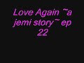 Love Again ~a jemi story~ ep 22.wmv