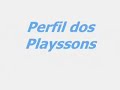 Perfil dos Playssons