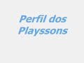 Perfil dos Playssons