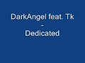 DarkAngel feat. Tk - Dedicated DarkAngel feat. Tk - Dedicated