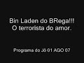 Bin Laden do BRega!