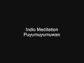 Indio Meditation - Puyumuyumuwan