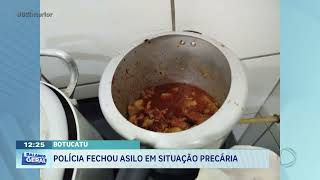 Botucatu: polícia fechou asilo em situação precária