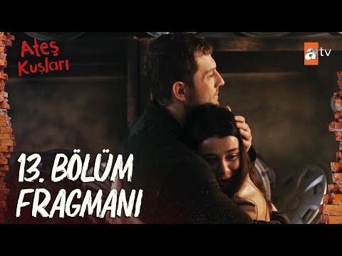 Ateş Kuşları 13. Bölüm Fragmanı                                                                                                                                                                                                                           