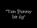 Glissando-Ten Penny Bit Jig
