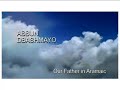 TLIG - Abbun Dbashmayo - Lord's Prayer Our Father in Aramaic