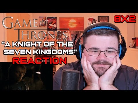 Game of Thrones | Season 8 Episode 2 | A Knight Of The Seven Kingdoms | Reaction