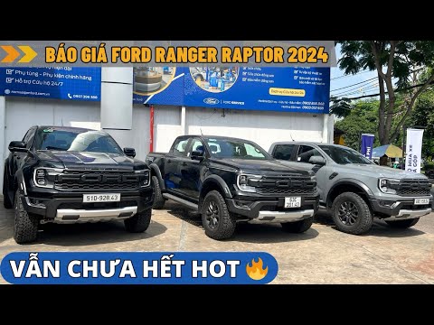 Lý Do Ranger Raptor Vẫn Chưa Hết Hot| Báo Giá Lăn Bánh Ranger Raptor T1/2024 Cực Hấp Dẫn