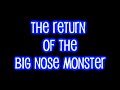 The Big Nose Monster