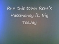 Run This Town Remix Vassmoney ft. Big TeeJay