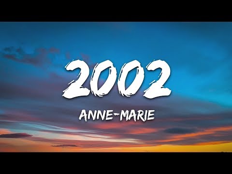 Anne Marie - 2002 (Lyrics)