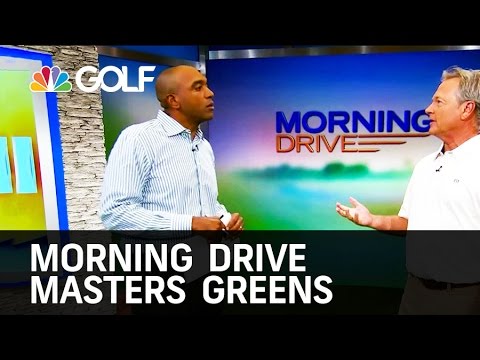 Morning Drive – Augusta National Greens Report | Golf Channel