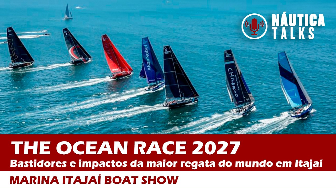 Como a regata de volta ao mundo The Ocean Race colocou Itajaí no mapa mundial | NÁUTICA TALKS