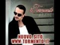 Tormento Ma Dai Video and Lyrics