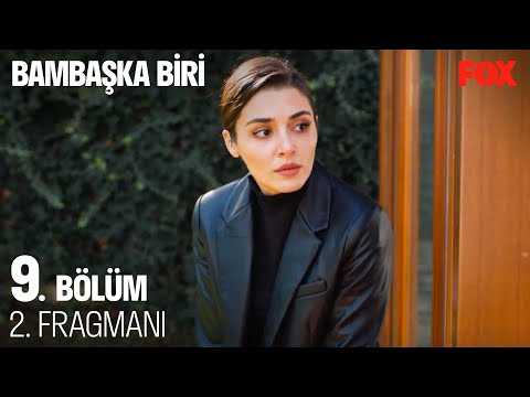 Bambaşka Biri 9. Bölüm 2. Fragmanı                                                                                                                                                                                                                        