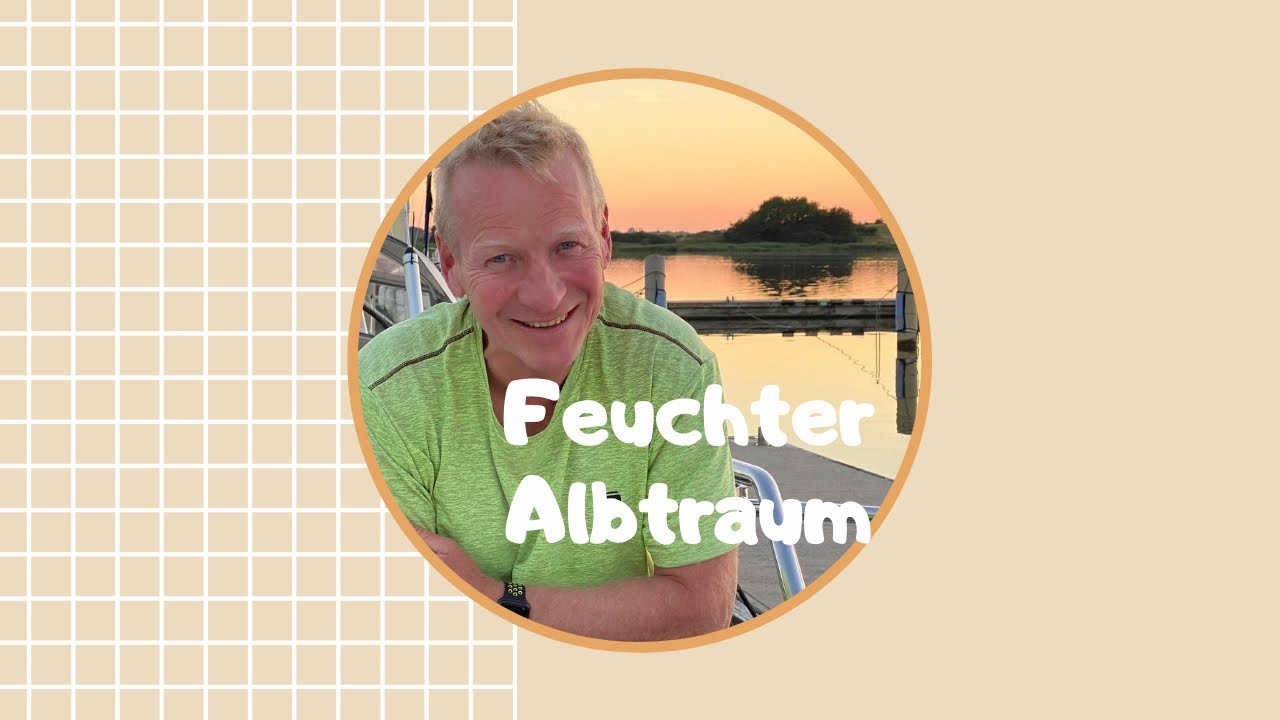 Feuchter Albtraum