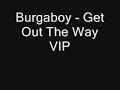 Burgaboy - Get Out Da Way VIP