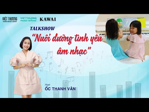 Nuôi dưỡng tình yêu âm nhạc cho trẻ cùng MC Ốc Thanh Vân