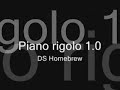 piano rigolo es un homebrew y como su nombre lo dice, es un piano para la ds, en la pantalla superior aparece el nombre con la version y en la pantalla tactil es donde podemos tocar el piano, algo interesante es que muestra las partituras, me parece un buen homebrew.

pd no se tocar muy bien y no se leer musica, saco las musica solo por oido, asi que mas puedo decir. enjoy

link - http://rapidshare.com/files/96350614/pianovero.zip.html