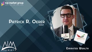 Patrick R. Oerer - CEO - Emirates Wealth at AIM Summit 2019