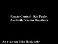 Facção Central - São Paulo - Aushwitz Versão Brasileira Facção Central - São Paulo - Aushwitz Versão Brasileira