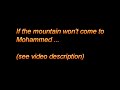 Mohammed and the mountain.