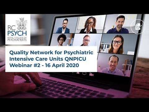Quality Network for Psychiatric Intensive Care Units (QNPICU) and NAPICU Webinar #2 - 16 April 2020