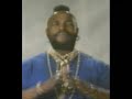 Mr. T Stops Saying 