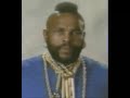 Mr. T Stops Saying 