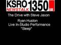 Ryan Huston - Sleep - Live on The Drive