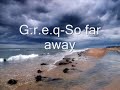 G.r.e.q-So far away